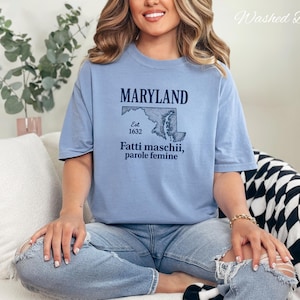 Chemise carte du Maryland - t-shirt devise State vintage avec Fatti Maschii Parole féminine - T-shirt couleurs confort Est 1632 - t-shirt cadeau Maryland