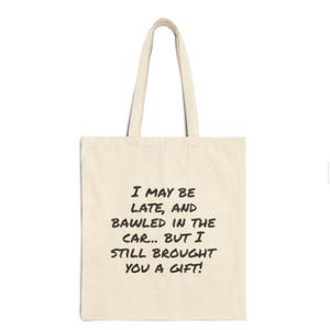 I May Have Cried in the Car Cotton Canvas Tote Bag: Perfect Gift for Sarcasm Lovers, Sassy Eco-Friendly Tote, Birthday Gift