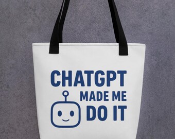 Funny AI Tote Bag: "ChatGPT Made Me Do It" Canvas Bag