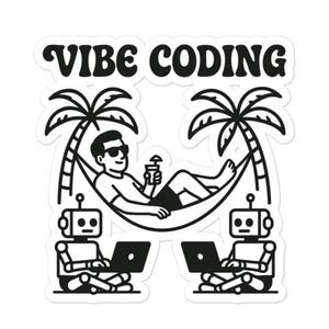Puede incluir: Pegatina en blanco y negro con el texto "VIBE CODING". El diseño presenta a una persona relajándose en una hamaca entre dos palmeras, con dos robots trabajando en portátiles debajo. La persona sostiene una bebida.