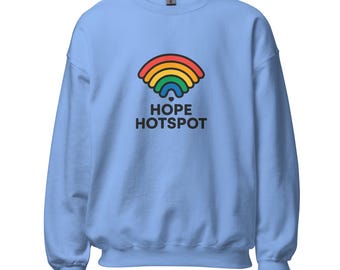 Hope Hotspot Unisex Sweatshirt | Anti Doomscrolling Crewneck | Positive Message Fleece | Cozy Layer-Friendly Top
