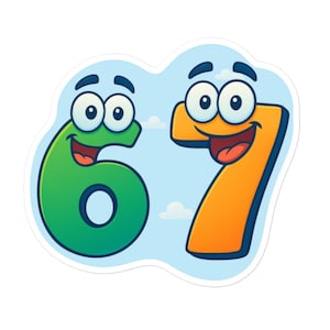 May include: A sticker featuring the numbers 6 and 7, designed as cartoon characters with smiling faces and large eyes. The number 6 is green, and the number 7 is orange. The background is light blue with white clouds.