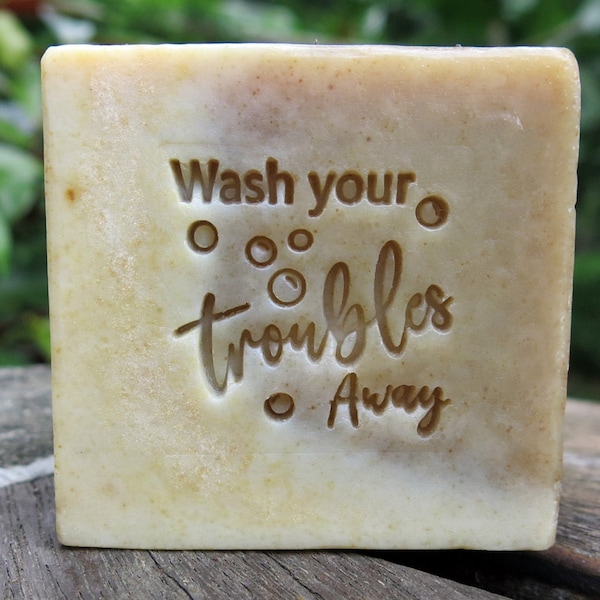 Wash your troubles away Acrylic stamp/Soap stamp/Fondant stamp/Cookie stamp/Clay Pottery Ceramics stamp/Candle stamp