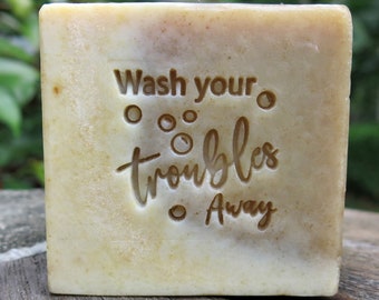 Wash your troubles away Acrylic stamp/Soap stamp/Fondant stamp/Cookie stamp/Clay Pottery Ceramics stamp/Candle stamp