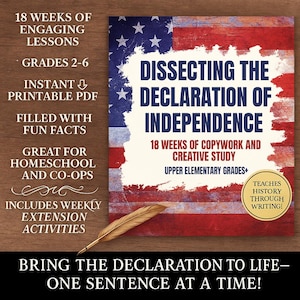 May include: A book cover with the title "Dissecting the Declaration of Independence" against a backdrop of the American flag. The cover includes text about lessons, grades, and activities. A feather quill rests on the wooden surface.