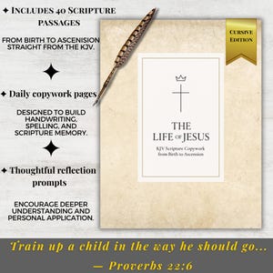 May include: A cream-coloured book titled "The Life of Jesus" with a cross and crown illustration. The book includes scripture passages, copywork pages, and reflection prompts. A feather quill rests on the book. The text reads "Train up a child in the way he should go... Proverbs 22:6."