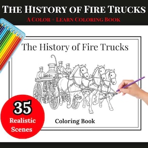 May include: A coloring book titled The History of Fire Trucks featuring a line art illustration of a horse-drawn fire engine with three horses and firefighters. A red circle indicates 35 Realistic Scenes, and a set of colored pencils is visible.