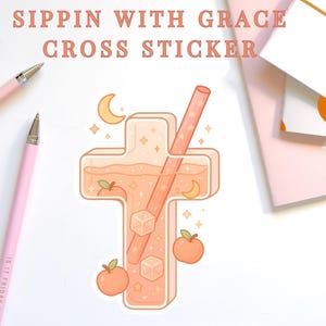 Sippin’ With Grace – Kawaii Peach Cross Drink Sticker | Spirituell-basierter niedlicher Pastell-Aufkleber für Journals, Bibeln, Wasserflaschen