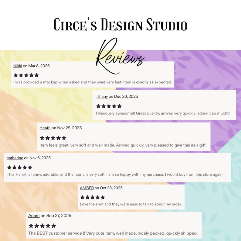 May include: Image featuring the text "Circe's Design Studio" and "Reviews" in a handwritten font. Below, customer reviews are displayed in white boxes against a colorful background. The reviews include star ratings and comments about product quality and service.