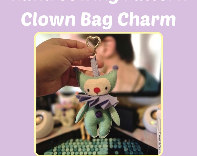 Clown Bag Charm Sewing Pattern - DIY Hand Sew with basic instructions