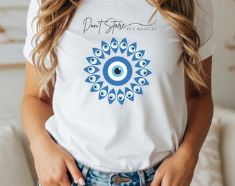 Evil Eye Graphic Tee, Dont Stare Its Magical Evil Eye Shirt, Boho Spiritual Shirt, Nazar Protection Tee, Mystical Graphic Tee, Gift