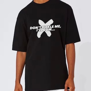 DONT TICKLE ME T-Shirt