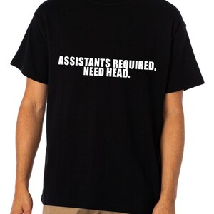 ASSISTANTS REQUIRED T-Shirt