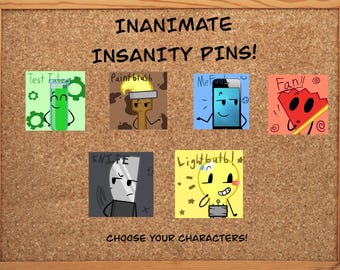 Inanimate Insanity Character Pins!