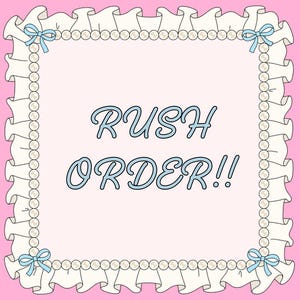 May include: A pink background with a white and pearl border. The border has white ruffles and light blue bows at each corner. The words "RUSH ORDER!!" are written in light blue script font.