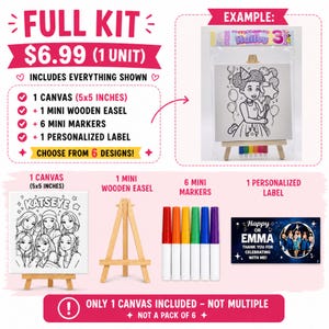 May include: A full kit includes a 5x5 inch canvas, mini wooden easel, six mini markers, and a personalized label. The kit features a canvas with a black and white illustration, a wooden easel, and a set of colorful markers. The kit includes the text "Happy or Emma".