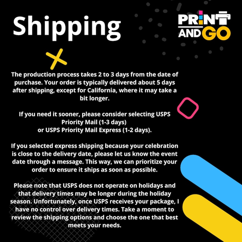 May include: A black informational graphic with the white text Shipping and the logo Print and Go in white and yellow. The design features a yellow X, a pink square outline, and blue and yellow rounded bars on a black background with confetti.