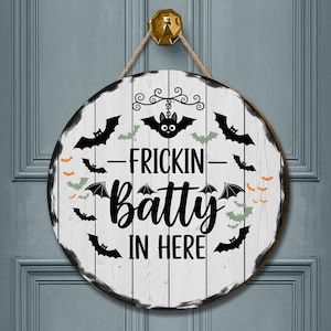 Frickin Batty In Here Door Hanger, Funny Halloween Bat Sign, Rustic Classroom Decor, Hanging Halloween Wood Sign for Office or Home