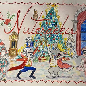 May include: Watercolor illustration of a scene from "The Nutcracker" ballet. The artwork features a Christmas tree, a nutcracker, a mouse king, and a ballerina. The title "The Nutcracker" is written in red script.