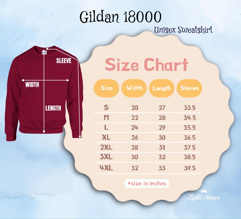 May include: A maroon Gildan 18000 unisex sweatshirt with a size chart. The chart lists sizes S to 4XL, with measurements in inches for width, length, and sleeve length. The text "Lakki Shines" is at the bottom.