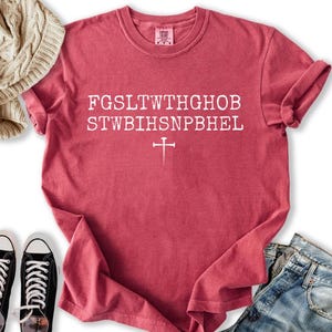 For God So Loved John 316 Bible Verse Graphic Tee, FGSLTWTHGOB Shirt, Christian Acronym Shirt Faith Religious Gift Church Worship Leader Tee image 5