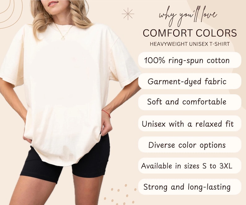 May include: A cream-colored short-sleeve t-shirt with a crew neckline. Text on the right reads: why you'll love COMFORT COLORS HEAVYWEIGHT UNISEX T-SHIRT, 100% ring-spun cotton, Garment-dyed fabric, Soft and comfortable, Unisex with a relaxed fit, Diverse color options, Available in sizes S to 3XL, Strong and long-lasting.