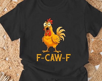 Funny Chicken Shirt, F-Caw-F T-Shirt, Chicken Sweatshirt, Chicken Lover Gift, Funny Chicken Sweater, Chicken Lover Gift