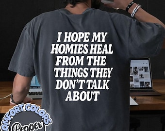 I Hope My Homies Heal From The Things They Don't Talk About T-Shirt, Best Friend Shirt, BFF Birthday Gift, Matching Friendship Gifts