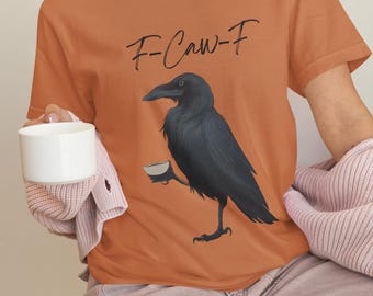 Comfort Colors® F-Caw-F Funny Crow Sweatshirt Black Crow Raven Shirt Sassy Bird Lover Gift Fall Style Coffee Lovers Apparel Statement Top