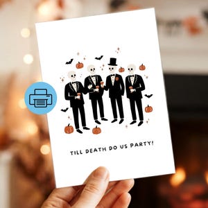 May include: A white greeting card featuring an illustration of four skeletons in black tuxedos holding glasses, surrounded by orange pumpkins and black bats. The text TILL DEATH DO US PARTY! is printed in black at the bottom of the card.