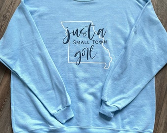 Ready to Ship! Just a Small Town Missouri Girl sweatshirt - Unisex sizing Blue Navy White