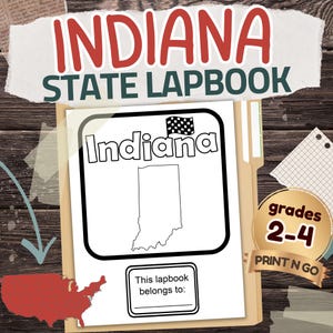 May include: An Indiana State Lapbook with the word "Indiana" and a state outline. The cover includes a checkered flag and the text "This lapbook belongs to:". The image also includes the text "Grades 2-4 PRINT N GO".