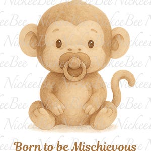 Puede incluir: Ilustración en acuarela de un bebé mono en tonos marrones, sentado con un chupete. El mono tiene ojos grandes y una cola rizada. El texto en la parte inferior dice "Born to be Mischievous".