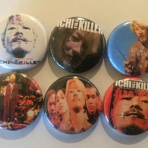 May include: Six round, colorful, button-style pins with images and text from the movie "Ichi the Killer".