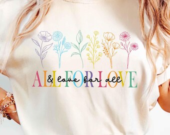 Comfort Colors® All For Love and Love For All Shirt, Pride Shirt, LGBTQ Shirt, Floral Pride Month Shirt, Love is Love Shirt, Pride Gift
