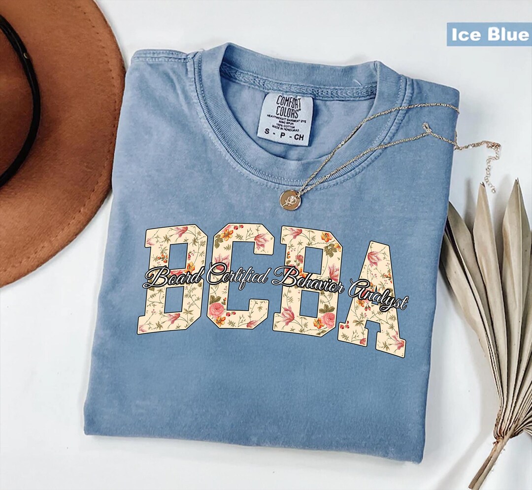 Comfort Colors Floral BCBA Shirts, Board Certified Behavior Analyst ...