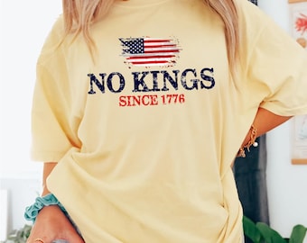 Comfort Colors® No Kings In America, Anti Trump Shirt, No Kings Shirt, Protest Shirt, Liberal Shirt, Resistance Shirt, Rejecting Kings