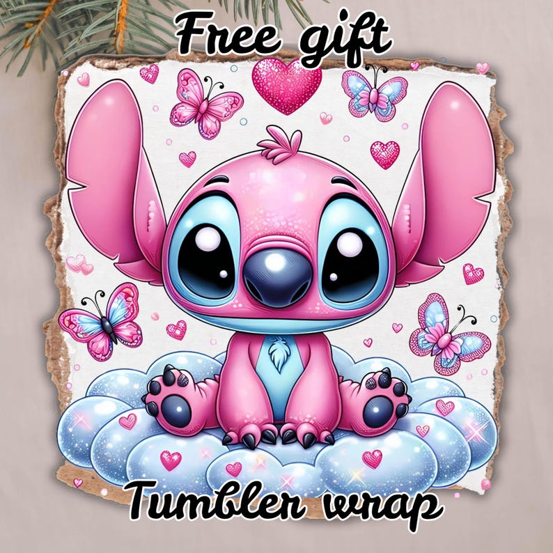 May include: Pink Stitch character with big blue eyes sitting on a blue cloud with pink hearts and butterflies. The text 'Free gift' is at the top of the image and 'Tumbler wrap' is at the bottom of the image.