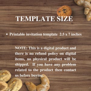May include: Printable invitation template size 2.5 x 7 inches. The text reads 'TEMPLATE SIZE' and 'Printable invitation template 2.5 x 7 inches'. The text also reads 'NOTE: This is a digital product and there is no refund policy on digital items, no physical product will be shipped. If you have any problem related to the product then contact us before buying.'