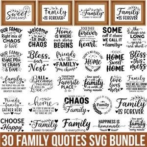 May include: A collection of 30 family-themed quotes in a SVG bundle. The quotes are in a variety of fonts and styles, with phrases like "Family is Forever" and "Home Sweet Home" displayed in wooden frames.