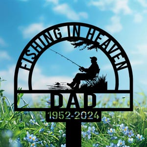 Personalized Fisherman Grave Marker, Custom Fishing In Heaven Metal Memorial Sign, Outdoor Tribute Gift For Dad, Grandpa, Or Loved One.
