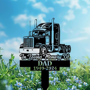 Personalized Semi Truck Memorial Stake, Trucker Grave Marker, In Memory Of Driver Gift, Outdoor Cemetery Tribute Sign, In Memory Of Gift.