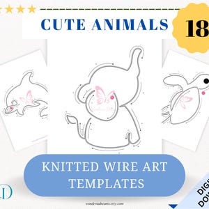 Op de afbeelding: Drie witte papieren sjablonen met lijntekeningen van een dolfijn, een olifant en een schildpad, elk met een vlinderaccent. De tekst "CUTE ANIMALS" en "KNITTED WIRE ART TEMPLATES" worden weergegeven. Er is ook een gele cirkel met het nummer "18".