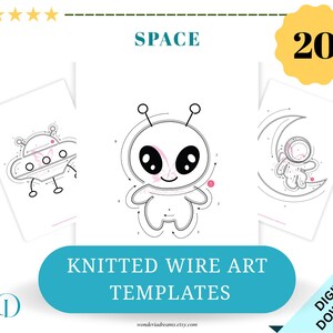 May include: Three white pages featuring black line art templates for knitted wire art with a space theme. The designs include a flying saucer, a central alien character, and an astronaut on a crescent moon. Text reads SPACE, 20, and KNITTED WIRE ART TEMPLATES.