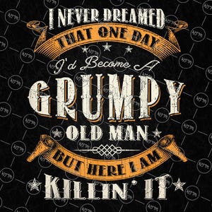Grumpy Old Man PNG Design, Funny Dad Sublimation Design, Old Man Humor PNG, Digital Download