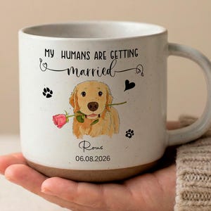 Personalized Dog Wedding Mug, My Humans Are Getting Married Mug, Custom Pet Wedding Gift, Dog Parent Engagement Mug, Save the Date Gift for