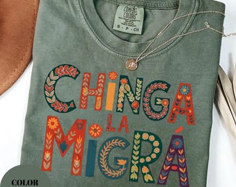 Comfort Colors® Chinga La Migra Shirt,Immigrant Human Rights Tee,Human Rights,Anti Deportation,No Human Is Illegal,Anti Ice Maga Fascism Tee