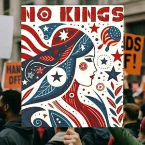 NO KINGS Protest Sign –Patriotic Feminist Art Poster – Revolutionary Rally Sign – American Freedom March Poster –Political Protest Art Board