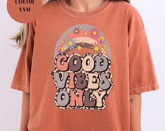 Vintage Good Vibes Comfort Colors Shirt: Retro Positive Spruch Tee