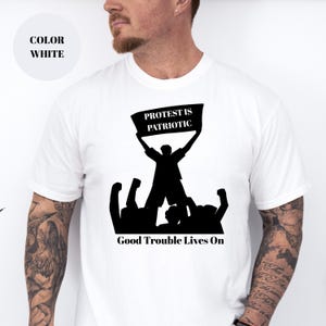Protest is Patriotic Shirt: Good Trouble Activism Tee